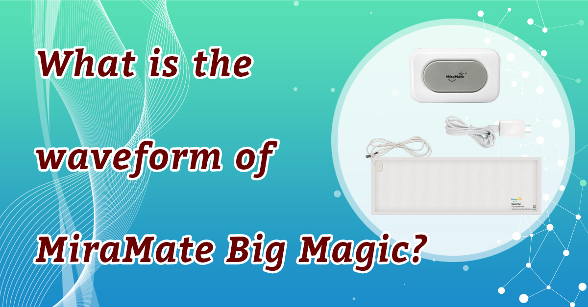 What is the waveform of MiraMate Big Magic
