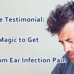 Use Big Magic to Get Relief from Ear Infection Pain