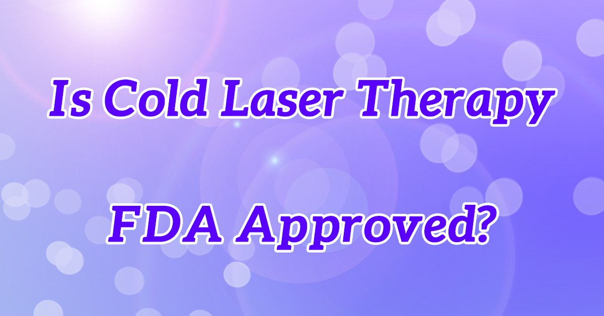 Is cold laser therapy FDA approved