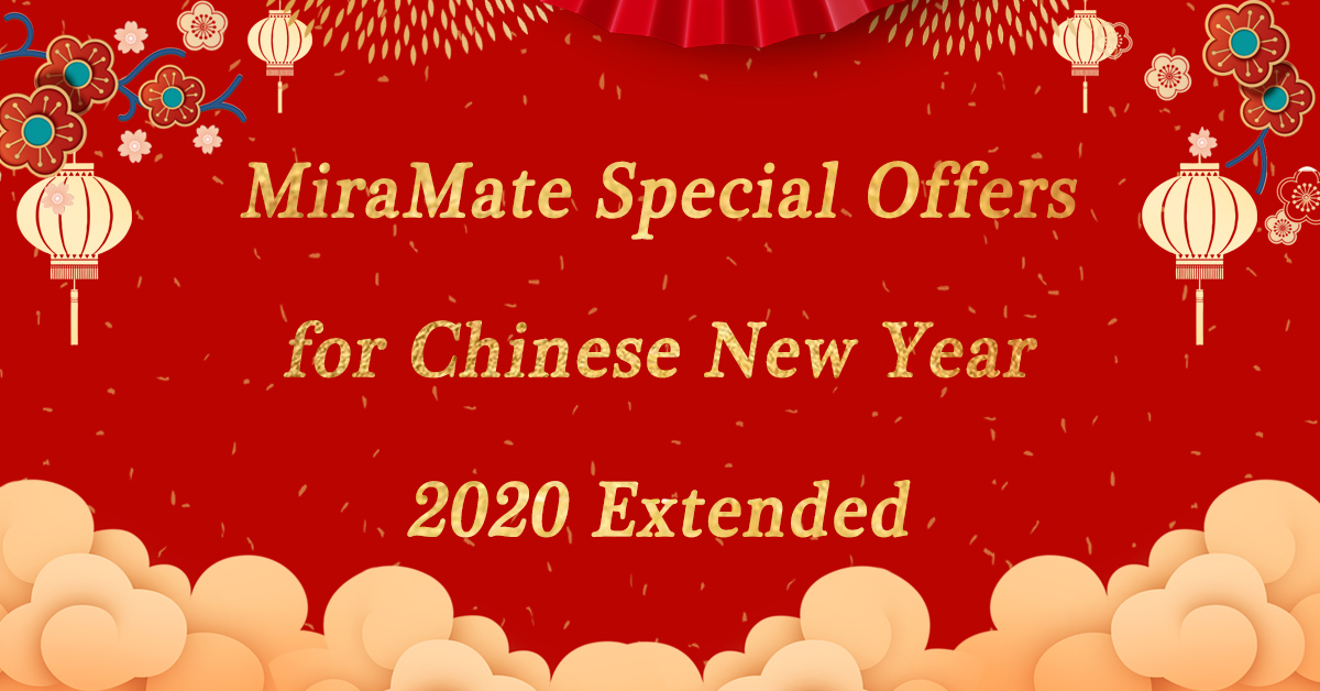 MiraMate Special Offers for Chinese New Year 2020 Extended