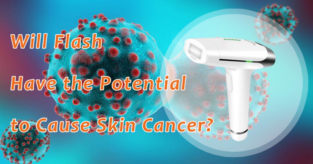 Will Flash have the potential to cause skin cancer? MiraMate
