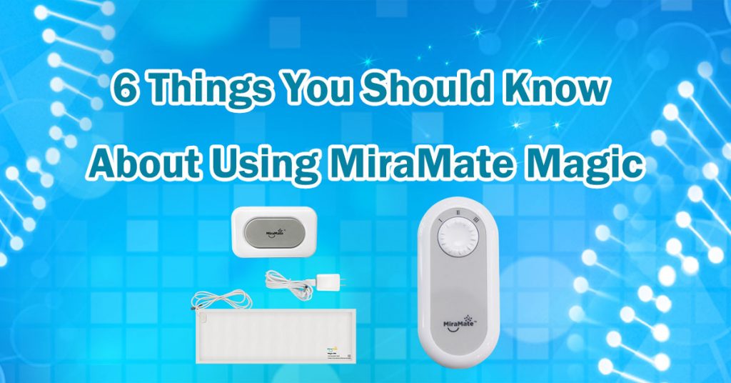 6 Things You Should Know About Using MiraMate Magic