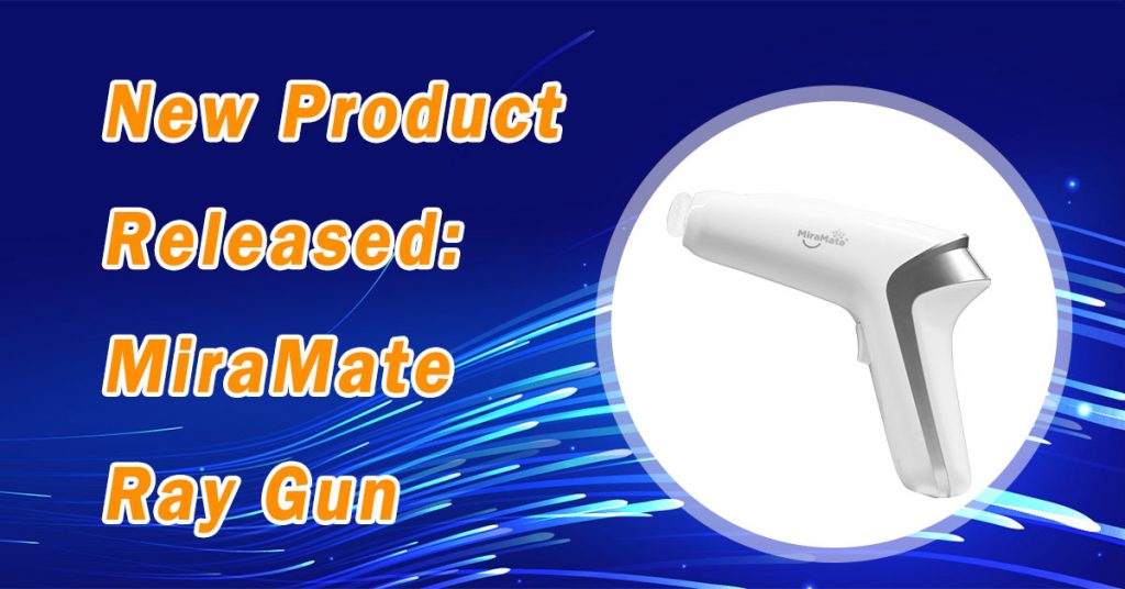 New Product Released: MiraMate Ray Gun