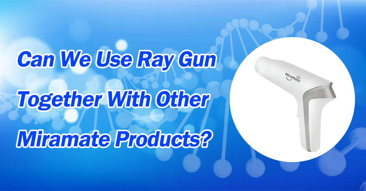 Can We Use Ray Gun Together With Other Miramate Products