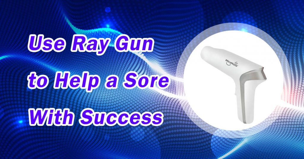 Use Ray Gun to Help a Sore With Success