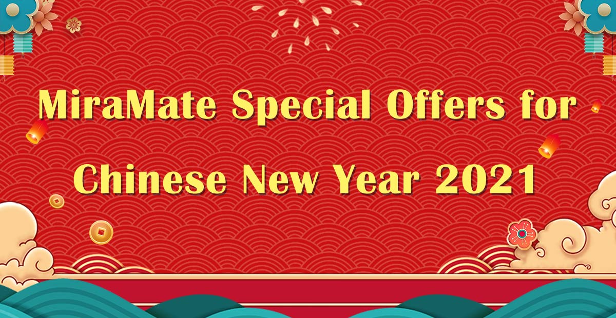 MiraMate Special Offers for Chinese New Year 2021