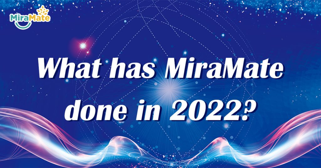 What has MiraMate Done in 2022?